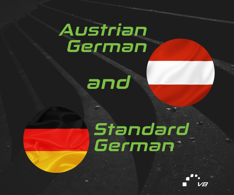 On the black background it is written Austrian German and Standard German. On your right there is Austrian fag, and on your left there is a German flag. This image is used for the blog post “Differences between Austrian German and Standard German”.